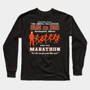 Run or Die Marathon Long Sleeve T-Shirt